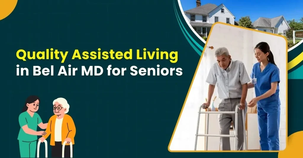 Quality Assisted Living in Bel Air MD for Seniors