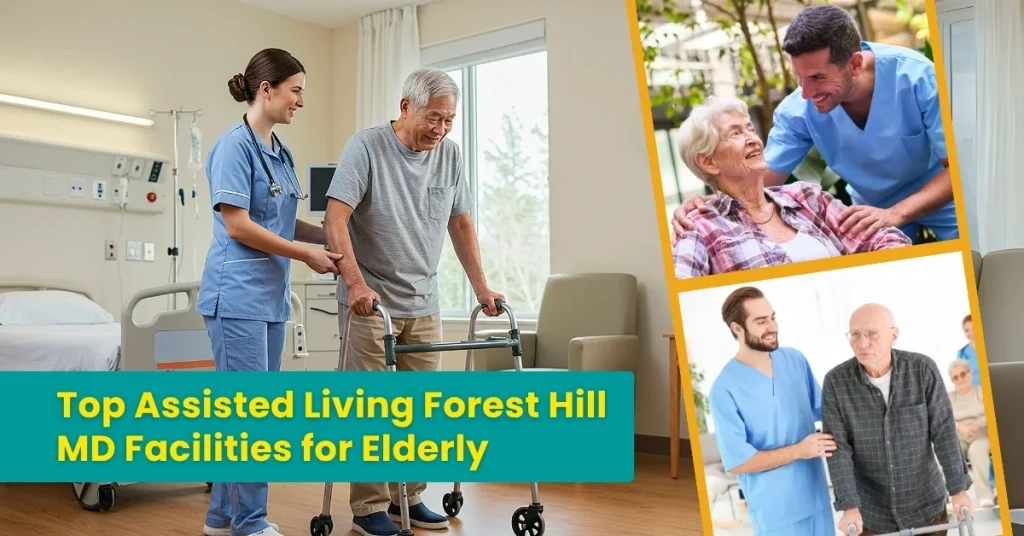 Top Assisted Living Forest Hill MD Facilities for Elderly