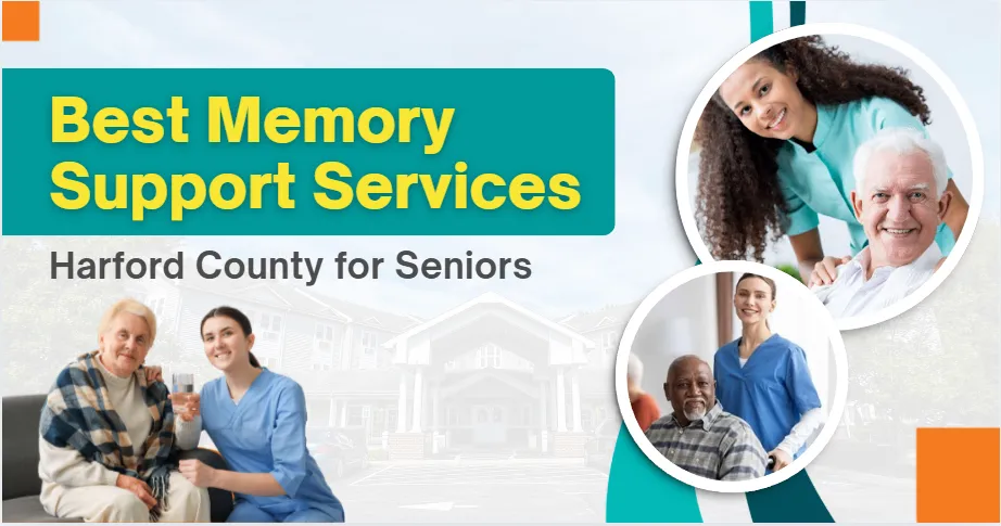 Best Memory Support Services in Harford County for Seniors