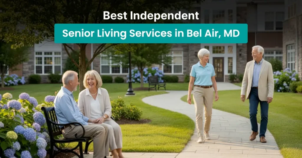 Best Independent Senior Living Services in Bel Air, MD
