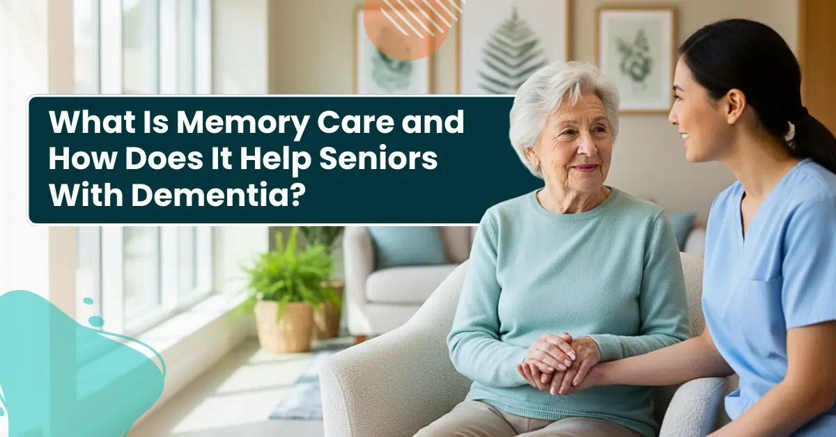 Trusted & Comfortable Memory Care for Dementia for Seniors