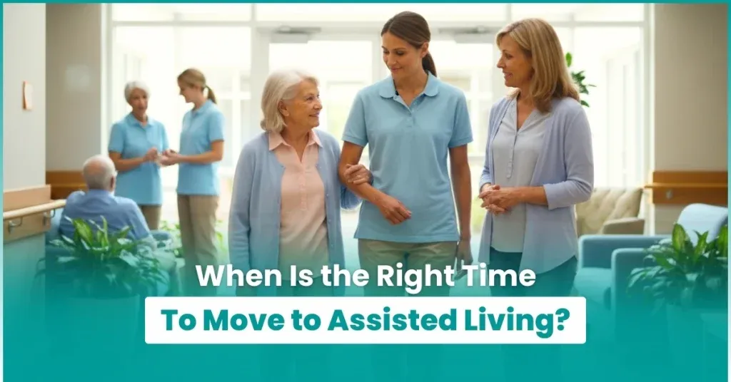 When Is the Right Time to Move to Assisted Living?